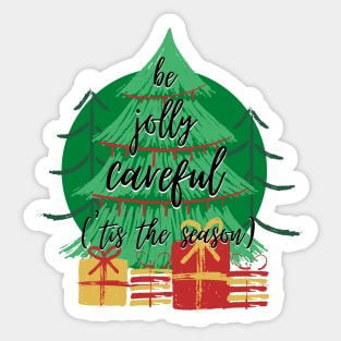 'Tis the Season to Be Jolly Careful Sticker